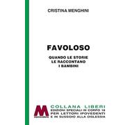 Favoloso! Quando le storie le raccontano i bambini. Ediz. per ipovedenti