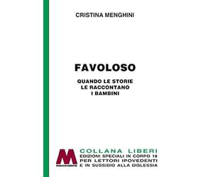 Favoloso! Quando le storie le raccontano i bambini. Ediz. per ipovedenti