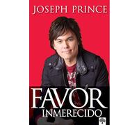 Joseph Prince Favor inmerecido: Recibe tu ventaja sobrenatural hoy p (Tascabile)