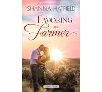 Favoring the Farmer: A Small-Town Clean Romance: 8