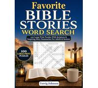 Favorite Bible Stories Word Search: 100 Large Print Puzzles With Scripture & Inspiring Story Summaries For Adults & Seniors