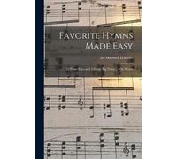 Favorite Hymns Made Easy; 22 Piano Solos and 4 Duets; Big Notes ... (Tascabile)