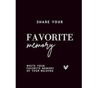 Favorite Memory Funeral Guest Book: A Modern Memorial Book for Guests to Share Special Memories and Messages - Black