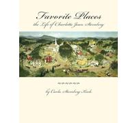 Favorite Places - the Life of Charlotte Joan Sternberg