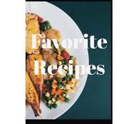 Favorite Recipes: Blank Recipe Book | Best-Loved Recipes | Your Most Cherished Recipes
