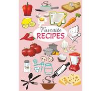 Favorite Recipes: Blank Recipe Book | DIY Cookbook | Write in your own recipes | Empty cooking journal to write in Recipes | 7x10 , 100 pages| Perfect Gift for Housewives, Chefs and More