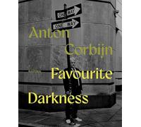 Favourite Darkness : Anton Corbijn