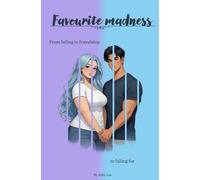 Favourite madness: from failing in friendship to falling for