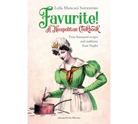 Favurite! A Neapolitan cookbook. Time-honoured recipes and traditions from Naples