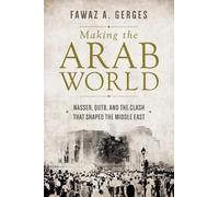 Fawaz A. Gerges Making the Arab World (Copertina rigida)