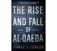 Fawaz A. Gerges The Rise and Fall of Al-Qaeda (Tascabile)