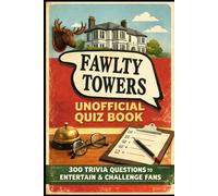 Fawlty Towers Unofficial Quiz Book: 300 Trivia Questions to Entertain & Challenge Fans