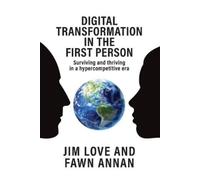 Fawn Annan Jim Love Digital Transformation in the First Person (Tascabile)