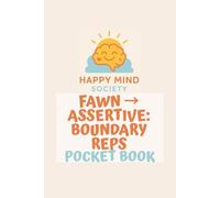 Fawn → Assertive: Boundary Reps: Pocket Playbook for Saying No Without Guilt
