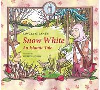 Fawzia Gilani Snow White (Copertina rigida) Islamic Fairy Tales