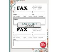 Fax Cover Logbook: Message Record Book for Offices, HR, Medical & Small Businesses | 2 X 60 Fax, 120 Single-Sided Pages