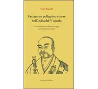 Faxian. Un pellegrino cinese nell'India del V secolo