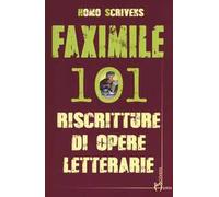 Faximile. 101 riscritture di opere letterarie
