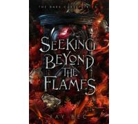 Fay Bec Seeking Beyond The Flames (Tascabile)