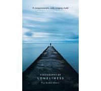 Fay Bound Alberti A Biography of Loneliness (Tascabile)