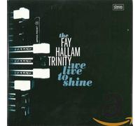 Fay Hallam Trinity - We Live To Shine -Ep-