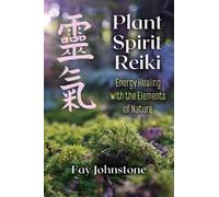 Fay Johnstone Plant Spirit Reiki (Tascabile)
