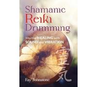 Fay Johnstone Shamanic Reiki Drumming (Tascabile)