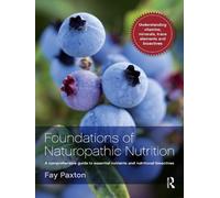 Fay Paxton Foundations of Naturopathic Nutrition (Tascabile)