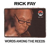 Fay, Rick - Words Among The Reeds