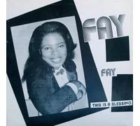 Fay - This Is A Blessing