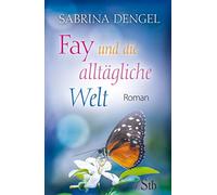 Fay und die alltägliche Welt