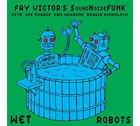Fay Victor's SoundNoi Wet Robots: With Joe Morris, Sam Newsome & Reggie Nic (CD)