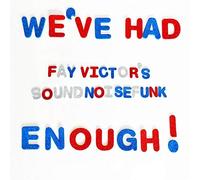 Fay Victor'S Soundnoisefunk( Feat. Newsom) - We'Ve Had Enough