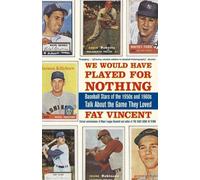 Fay Vincent We Would Have Played for Nothing (Tascabile)