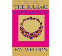 Fay Weldon The Bulgari Connection (Tascabile) Weldon, Fay