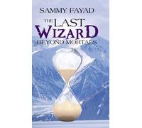 Fayad, Sammy The Last Wizard: Beyond Mortals Book NUOVO