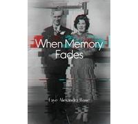 Faye Alexandra Rose When Memory Fades (Tascabile)