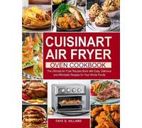 Faye G Hillard Cuisinart Air Fryer Oven Cookbook (Copertina rigida)
