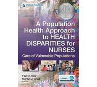 Faye Gary Population Health Approach to Health Disparities for Nurse (Tascabile)
