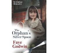 Faye Godwin The Orphan's Silver Spoon (Tascabile)