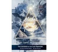Faye Hollow Alaska's Dark Triangle (Tascabile) Legends of the Last Frontier