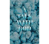 Faye J Gatlin Trinity L Lewis David C Gatlin-Lewi A Talk With God, I (Tascabile)