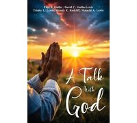 Faye J Gatlin Trinity L Lewis David C Gatlin-Lewis A Talk With God (Tascabile)