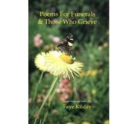 Faye, Kilday Poems For Funerals & Those Who Grieve (Tascabile)
