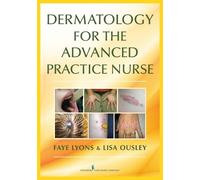 Faye Lyons Lisa Ousley Dermatology for the Advanced Practice Nurse (Tascabile)