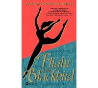 Faye McDonald Smith Flight of the Blackbird (Tascabile)