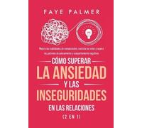 Faye Palmer Cómo Superar la Ansiedad y las Inseguridades en las Rela (Tascabile)