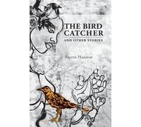 Fayeza Hasanat The Bird Catcher and Other Stories (Tascabile)