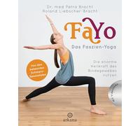 FaYo Das Faszien-Yoga: Die enorme Heilkraft des Bindegewebes nutzen - Von den bekannten Schmerzspezialisten - mit Übungs-DVD