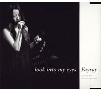 Fayray - LOOK INTO MY EYES - FAYRAY